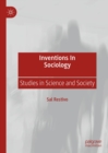 Image for Inventions in sociology: studies in science and society
