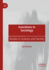 Image for Inventions in sociology  : studies in science and society