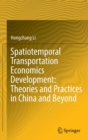 Image for Spatiotemporal Transportation Economics Development: Theories and Practices in China and Beyond