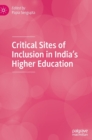 Image for Critical Sites of Inclusion in India’s Higher Education
