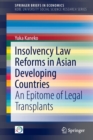 Image for Insolvency law reforms in Asian developing countries  : an epitome of legal transplants.
