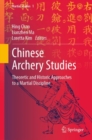 Image for Chinese Archery Studies: Theoretic and Historic Approaches to a Martial Discipline
