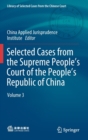 Image for Selected cases from the Supreme People&#39;s Court of the People&#39;s Republic of ChinaVolume 3