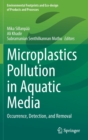 Image for Microplastics pollution in aquatic media  : occurrence, detection, and removal