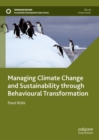 Image for Managing Climate Change and Sustainability Through Behavioural Transformation
