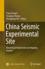Image for China Seismic Experimental Site: Theoretical Framework and Ongoing Practice