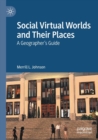 Image for Social Virtual Worlds and Their Places