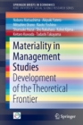 Image for Materiality in management studies  : development of the theoretical frontier