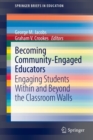 Image for Becoming community-engaged educators  : engaging students within and beyond the classroom walls
