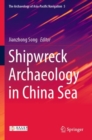 Image for Shipwreck archaeology in China Sea