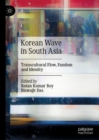 Image for Korean wave in South Asia: transcultural flow, fandom and identity