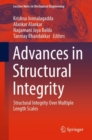 Image for Advances in Structural Integrity: Structural Integrity Over Multiple Length Scales