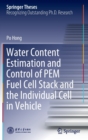 Image for Water Content Estimation and Control of PEM Fuel Cell Stack and the Individual Cell in Vehicle