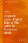 Image for Design and Control of Hybrid Brake-by-Wire System for Autonomous Vehicle