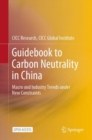 Image for Guidebook to Carbon Neutrality in China : Macro and Industry Trends under New Constraints
