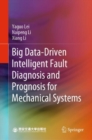 Image for Big data-driven intelligent fault diagnosis and prognosis for mechanical systems