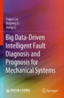 Image for Big Data-Driven Intelligent Fault Diagnosis and Prognosis for Mechanical Systems