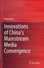 Image for Innovations of China&#39;s mainstream media convergence