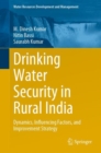Image for Drinking water security in rural India  : dynamics, influencing factors, and improvement strategy