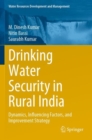 Image for Drinking water security in rural India  : dynamics, influencing factors, and improvement strategy