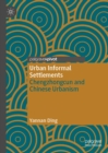Image for Urban informal settlements: Chengzhongcun and Chinese urbanism