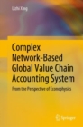 Image for Complex Network-Based Global Value Chain Accounting System: From the Perspective of Econophysics