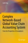 Image for Complex network-based global value chain accounting system  : from the perspective of econophysics