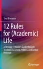 Image for 12 rules for (academic) life  : a stroppy feminist&#39;s guide through teaching, learning, politics, and Jordan Peterson
