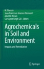 Image for Agrochemicals in Soil and Environment: Impacts and Remediation