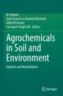 Image for Agrochemicals in soil and environment  : impacts and remediation
