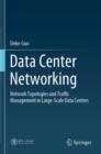 Image for Data Center Networking : Network Topologies and Traffic Management in Large-Scale Data Centers