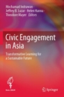 Image for Civic Engagement in Asia : Transformative Learning for a Sustainable Future
