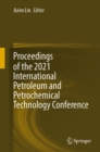 Image for Proceedings of the 2021 International Petroleum and Petrochemical Technology Conference