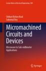 Image for Micromachined circuits and devices  : microwave to sub-millimeter applications