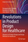 Image for Revolutions in product design for healthcare  : advances in product design and design methods for healthcare