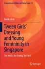 Image for Tween girls&#39; dressing and young femininity in Singapore  : too much, too young, too fast?