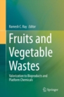 Image for Fruits and Vegetable Wastes: Valorization to Bioproducts and Platform Chemicals