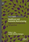 Image for Healthcare and economic restructuring  : Nigeria in comparative perspective