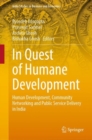 Image for In quest of humane development  : human development, community networking and public service delivery in India