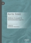 Image for Arctic fever: political, economic &amp; environmental aspects