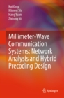 Image for Millimeter-Wave Communication Systems: Network Analysis and Hybrid Precoding Design
