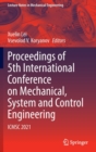 Image for Proceedings of 5th International Conference on Mechanical, System and Control Engineering  : ICMSC 2021