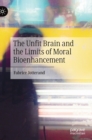 Image for The Unfit Brain and the Limits of Moral Bioenhancement