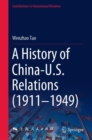 Image for A history of China-U.S. relations (1911-1949)