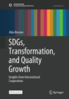 Image for SDGs, Transformation, and Quality Growth: Insights from International Cooperation