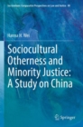 Image for Sociocultural otherness and minority justice  : a study on China