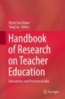 Image for Handbook of research on teacher education  : innovations and practices in Asia