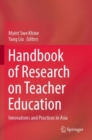 Image for Handbook of research on teacher education  : innovations and practices in Asia