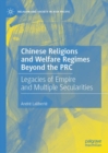 Image for Chinese religions and welfare regimes beyond the PRC: legacies of empire and multiple secularities