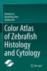 Image for Color Atlas of Zebrafish Histology and Cytology